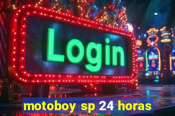 motoboy sp 24 horas